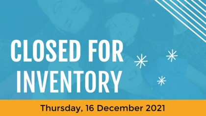 Closed for Inventory 16 December 2021
