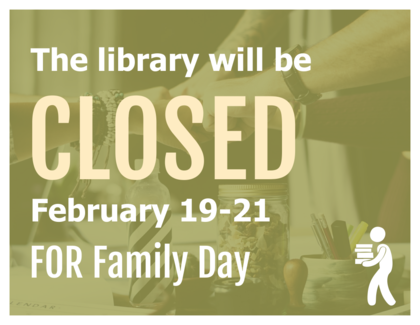 Closed 19 - 21 February 2022 for Family Day